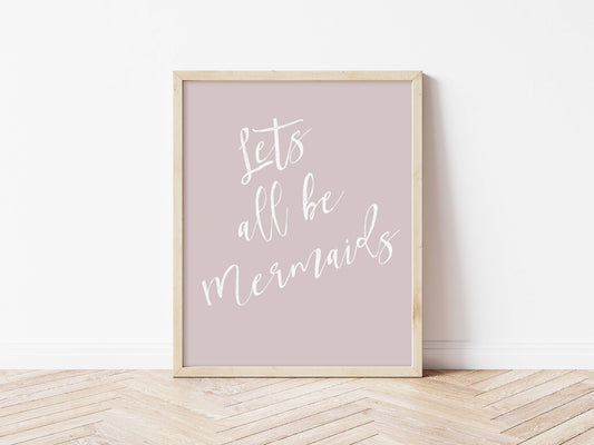 Lets All Be Mermaids Print (Blush) - PRINT - Fable and Fawn 
