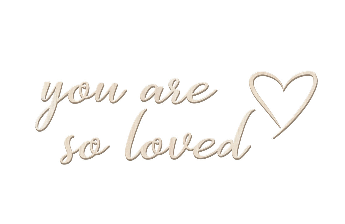 You are so loved - Wall Decals - Fable and Fawn 